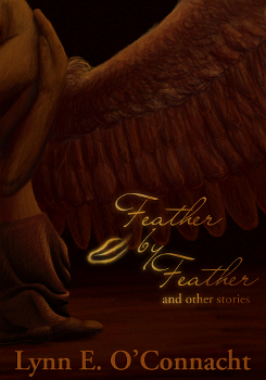Cover of Feather by Feather and other stories, by Lynn E. O'Connacht