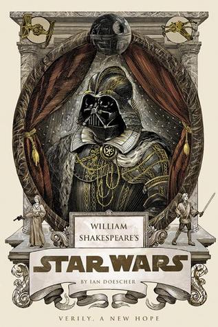 Cover of William Shakespeare's Star Wars, by Ian Doescher