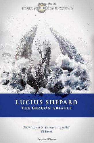 Cover of The Dragon Griaule by Lucius Shepard