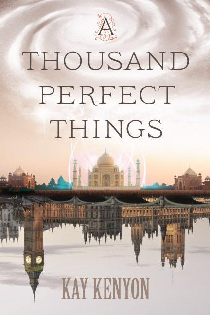 Cover of A Thousand Perfect Things by Kay Kenyon