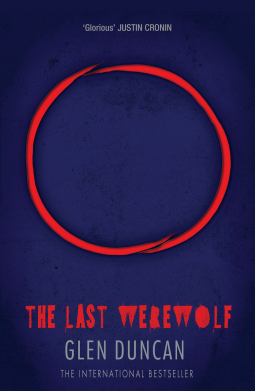 Cover of The Last Werewolf, by Glen Duncan