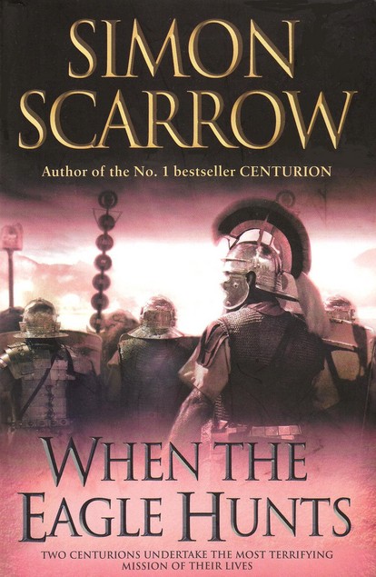 Cover of When the Eagle Hunts by Simon Scarrow