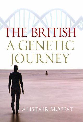 Cover of The British: A Genetic Journey by Alistair Moffat