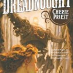 Cover of Dreadnought by Cherie Priest