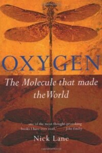 Cover of Oxygen: The Molecule that Made the World by Nick Lane