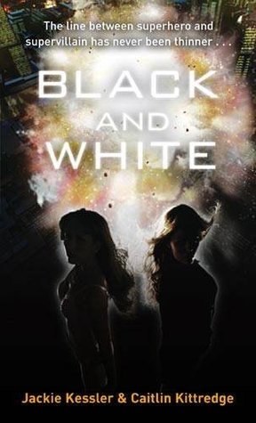 Cover of Black and White by Caitlin Kettridge and Jackie Kessler