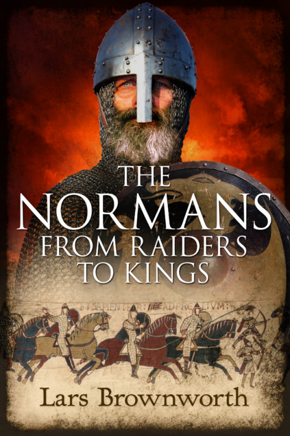 Cover of The Normans: From Raiders to Kings by Lars Brownworth