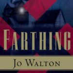 Cover of Farthing, by Jo Walton