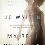 Cover of My Real Children by Jo Walton