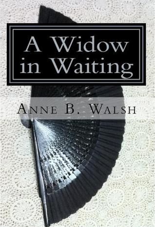 Cover of A Widow in Waiting by Anne B. Walsh