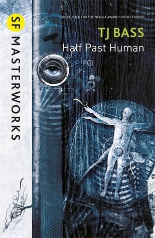 Cover of Half Past Human by TJ Bass