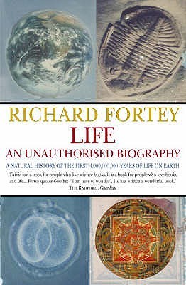 Cover of Life: An Unauthorised Biography by Richard Fortey