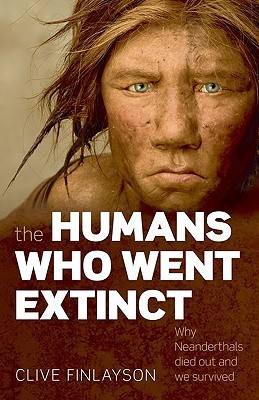 Cover of The Humans Who Went Extinct by Clive Finlayson