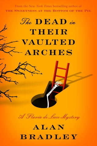 Cover of The Dead in their Vaulted Arches by Alan Bradley