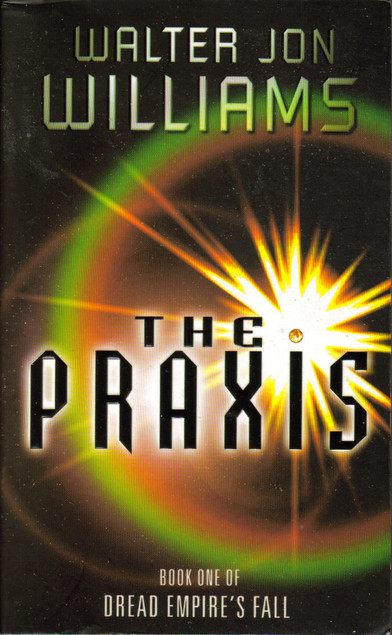 Cover of The Praxis by Walter Jon Williams