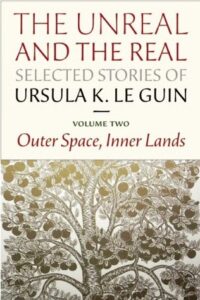 Cover of The Unreal and the Real by Ursula Le Guin