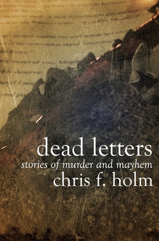 Cover of Dead Letters, by Chris F. Holm