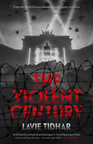 Cover of The Violent Century by Lavie Tidhar