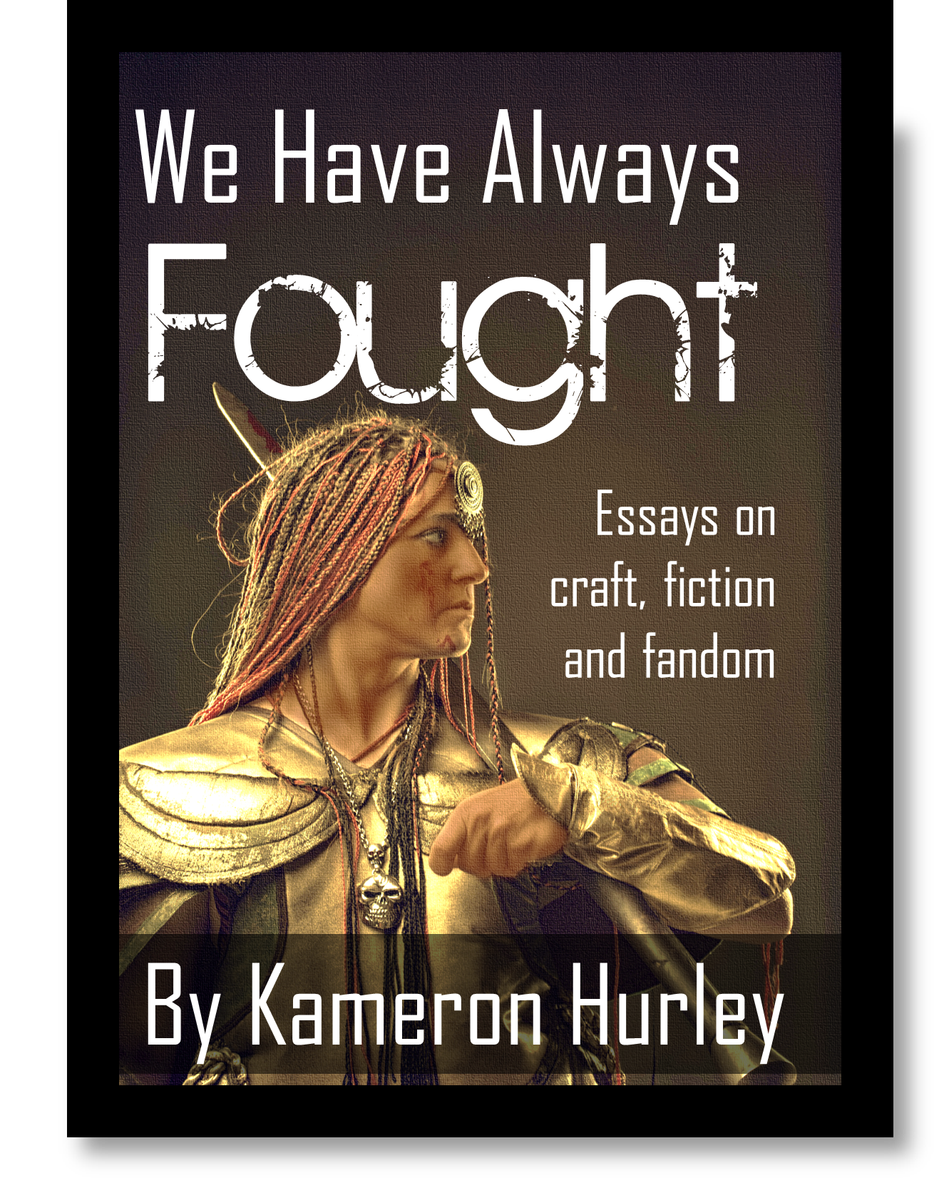 Cover of We Have Always Fought by Kameron Hurley