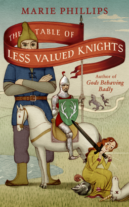 Cover of The Table of Less Valued Knights by Marie Phillips