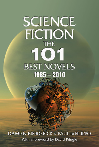 Cover of Science Fiction: The 101 Best Novels 1985-2010 by Damien Broderick and Paul Di Fillippo