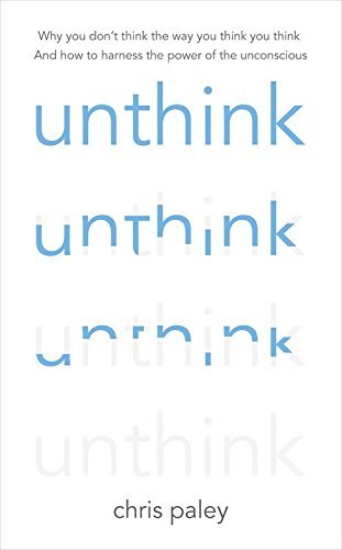 Cover of Unthink by Chris Paley