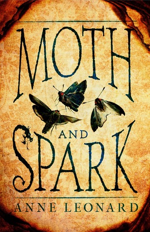Cover of Moth and Spark by Anne Leonard