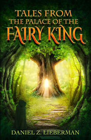 Cover of Tales from the Palace of the Fairy King by Daniel Lieberman