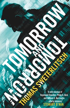 Cover of Tomorrow and Tomorrow by Thomas Sweterlitsch