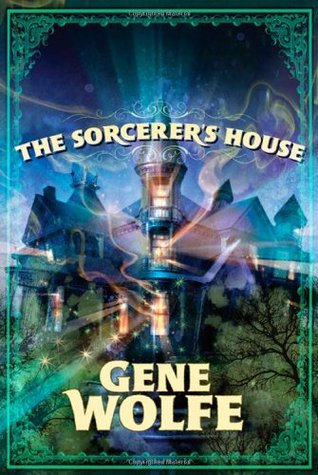 Cover of The Sorcerer's House by Gene Wolfe