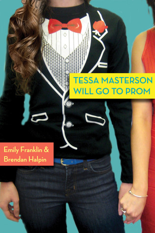 Cover of Tessa Masterson Will Go To Prom by Emily Franklin and Brandon Halpin