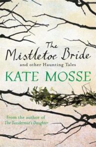 Cover of The Mistletoe Bride by Kate Mosse