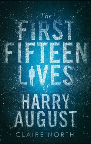 Cover of The First Fifteen Lives of Harry August by Claire North