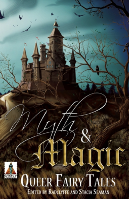 Cover of Myth and Magic, ed. Radclyffe and Stacia Seamen