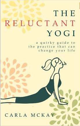 Cover of The Reluctant Yogi by Carla McKay