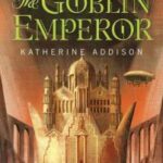 Cover of The Goblin Emperor by Katherine Addison