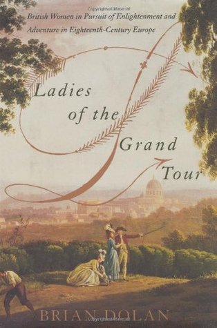 Cover of Ladies of the Grand Tour by Brian Dolan