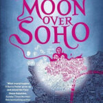 Cover of Moon Over Soho by Ben Aaronovitch