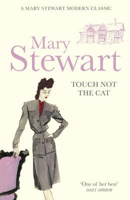 Cover of Touch Not The Cat by Mary Stewart