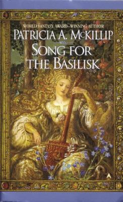 Cover of Song for the Basilisk by Patricia McKillip