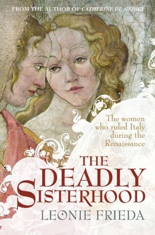 Cover of The Deadly Sisterhood by Leonie Frieda