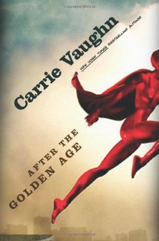 Cover of After the Golden Age by Carrie Vaughn