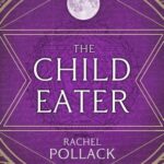Cover of The Child Eater by Rachel Pollack