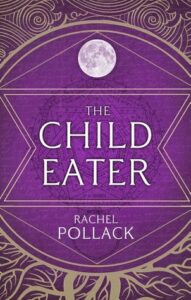 Cover of The Child Eater by Rachel Pollack