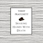 Cover of Shaking Hands with Death by Terry Pratchett