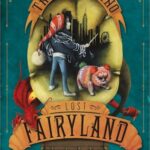 Cover of The Boy Who Lost Fairyland by Catherynne M. Valente