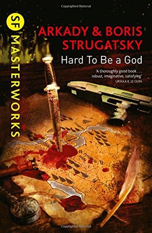 Cover of Hard to Be A God by Boris and Arkady Strugatsky