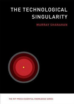 Cover of The Technological Singularity by Murray Shanahan