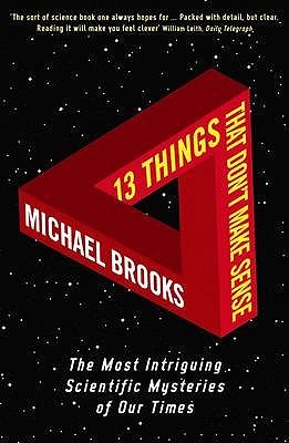 Cover of 13 Things That Don't Make Sense by Michael Brooks