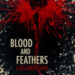 Cover of Blood and Feathers by Lou Morgan